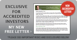 Exclusive for Accredited Investors - My New Free Letter!